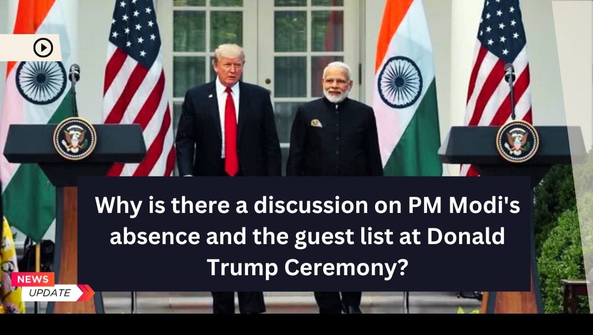 Why-is-there-a-discussion-on-PM-Modis-absence-and-the-guest-list-at-Donald-Trump-Ceremony